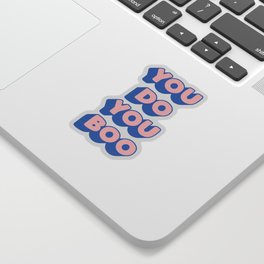 You Do You Boo Sticker