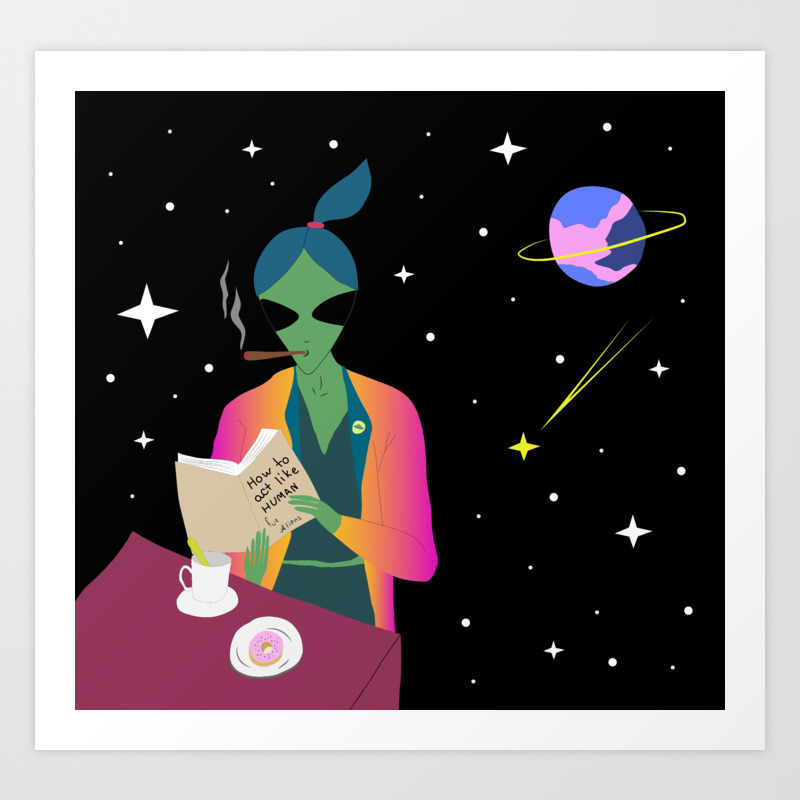 Psychedelic Alien How To Act Like Human Art Print By Modeismode Society6