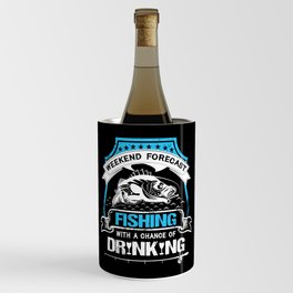 Weekend Forecast Fishing Drinking Funny Wine Chiller