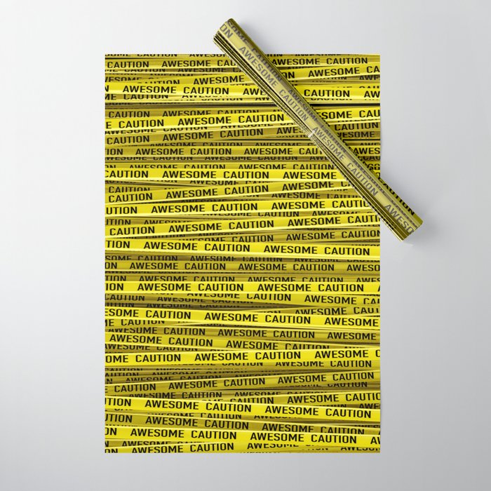 AWESOME, use caution / 3D render of awesome warning tape Wrapping Paper by  GrandeDuc