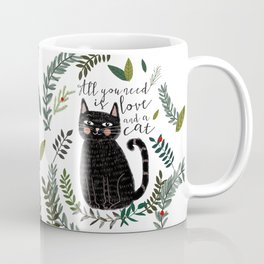 ALL YOU NEED IS LOVE AND A CAT Coffee Mug