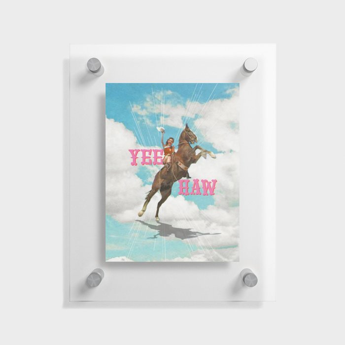 YEE HAW Floating Acrylic Print