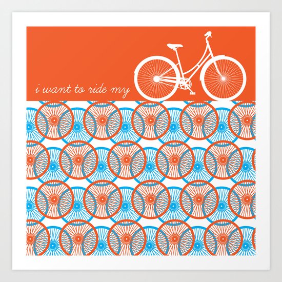 i want to ride my bicycle Art Print