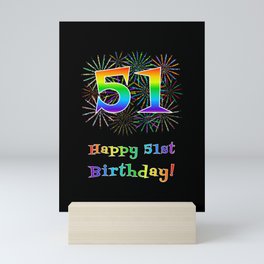 [ Thumbnail: 51st Birthday - Fun Rainbow Spectrum Gradient Pattern Text, Bursting Fireworks Inspired Background Mini Art Print ]