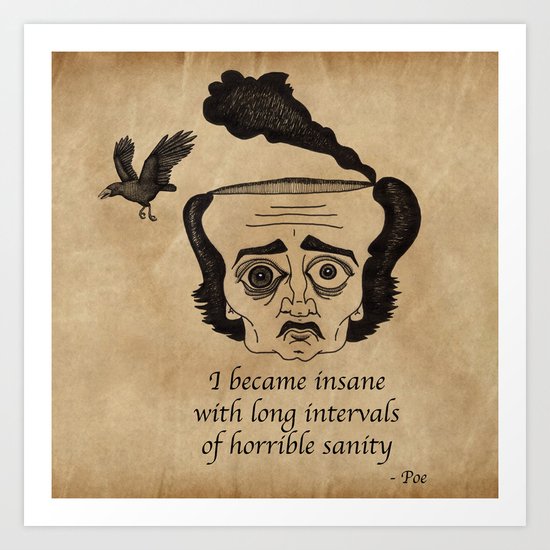 Poe insane Art Print