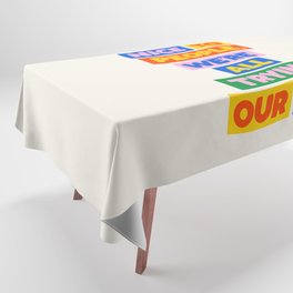 Be Nice to People We're All Trying Our Best Tablecloth