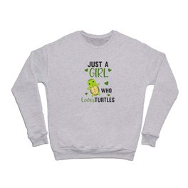 Just A Girl Who Loves Turtles Crewneck Sweatshirt