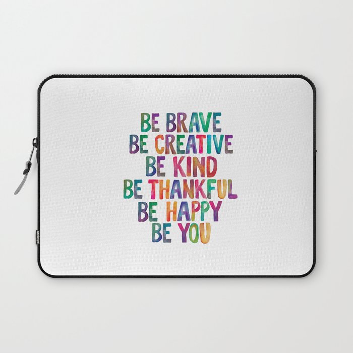 BE BRAVE BE CREATIVE BE KIND BE THANKFUL BE HAPPY BE YOU rainbow watercolor Laptop Sleeve