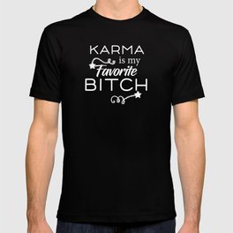 Karma is My Favorite Bitch T-shirt