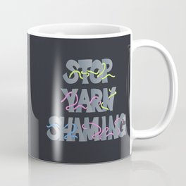 Stop Yarn Shaming Coffee Mug