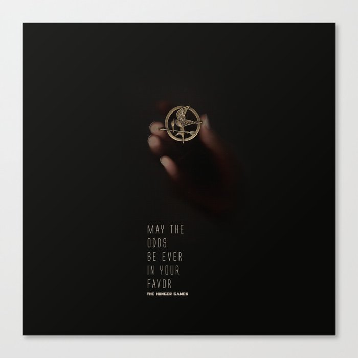 May the odds be ever in your favor Canvas Print