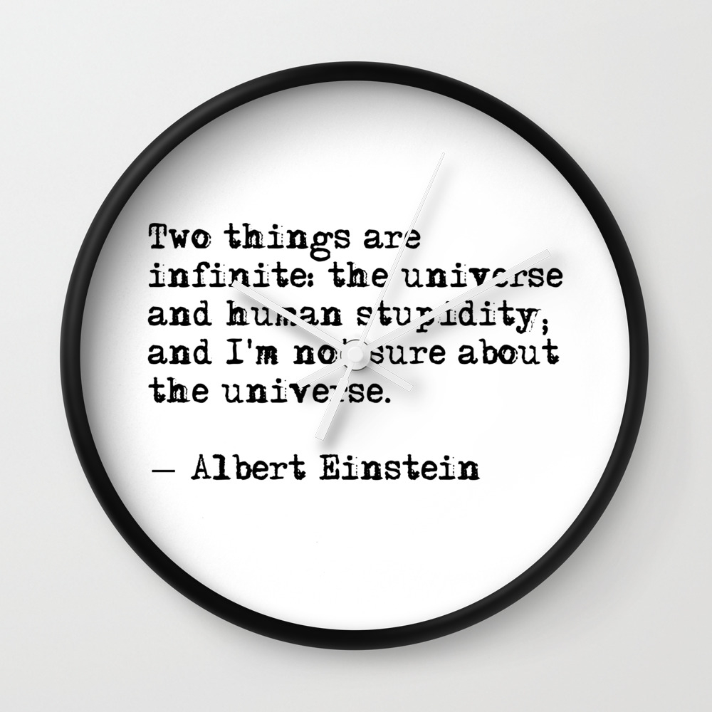 The Universe And Human Stupidity Einstein Quote Wall Clock By Quoteme Society6