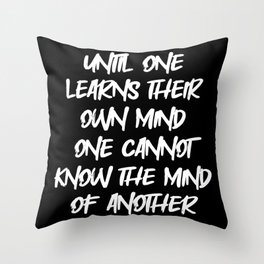 Black | "Until one learns their own mind, one cannot know mind of another.™" -Dear Fellow Survivor Throw Pillow