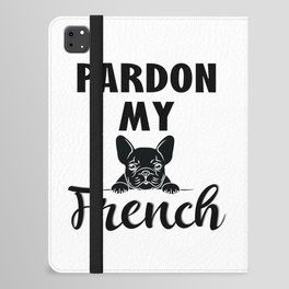 Pardon My French - Funny French Bulldog iPad Folio Case
