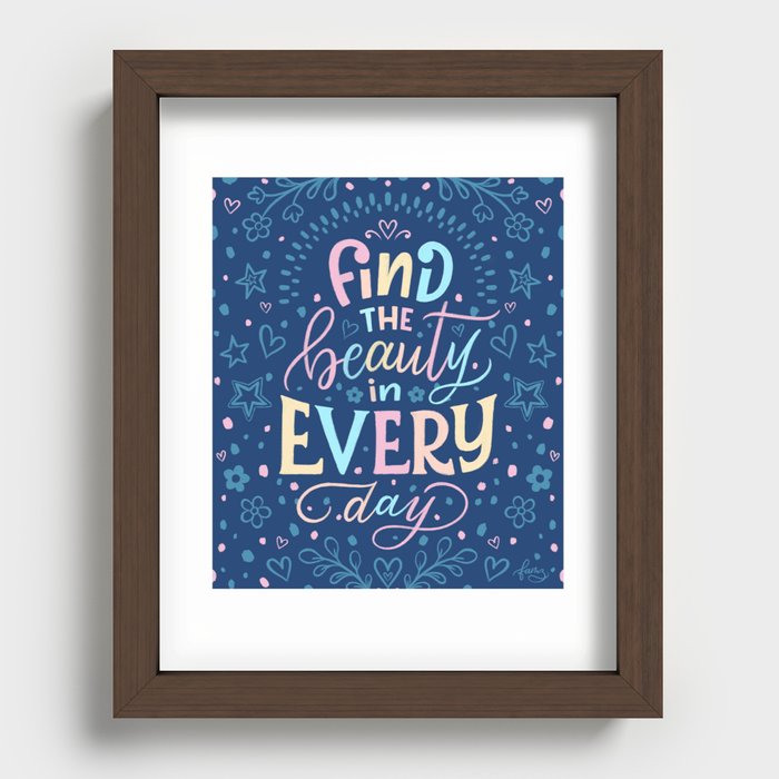 Find the Beauty in Every Day Recessed Framed Print