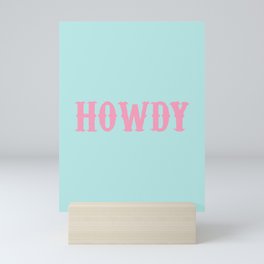 HOWDY Mini Art Print