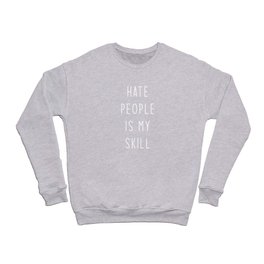 I Hate People Skill Crewneck Sweatshirt