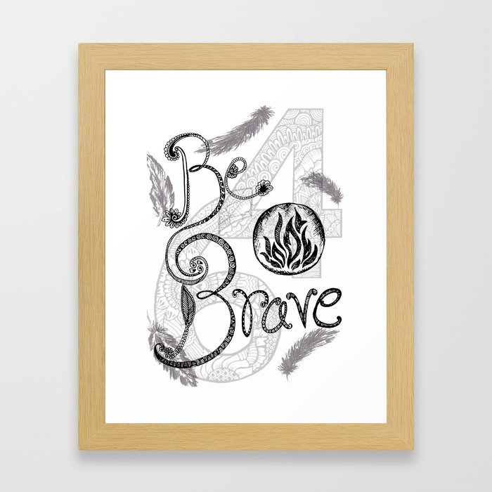 Be Brave Framed Art Print
