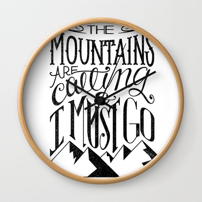 "The mountains are calling and I must go." Wall Clock