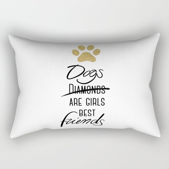 Dogs are girls best friends! Rectangular Pillow