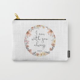 I Am With You Always Carry-All Pouch