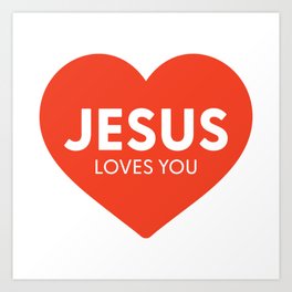 Jesus Loves You Art Print