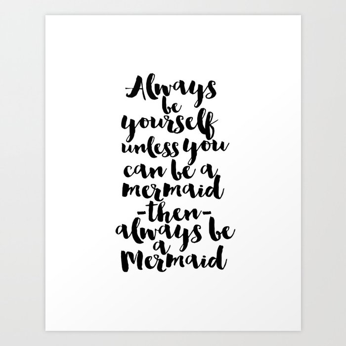 Always Be Yourself Printable Art Nursery Wall Let S Mermaids Baby Decor Print By Milos955 Always Be Yourself Printable Art Nursery Wall Let S Mermaids Baby Decor Print By Milos955