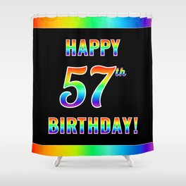 [ Thumbnail: Fun, Colorful, Rainbow Spectrum “HAPPY 57th BIRTHDAY!” Shower Curtain ]