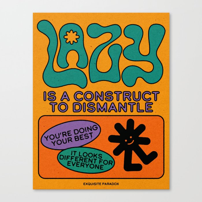 Lazy Is A Construct Canvas Print