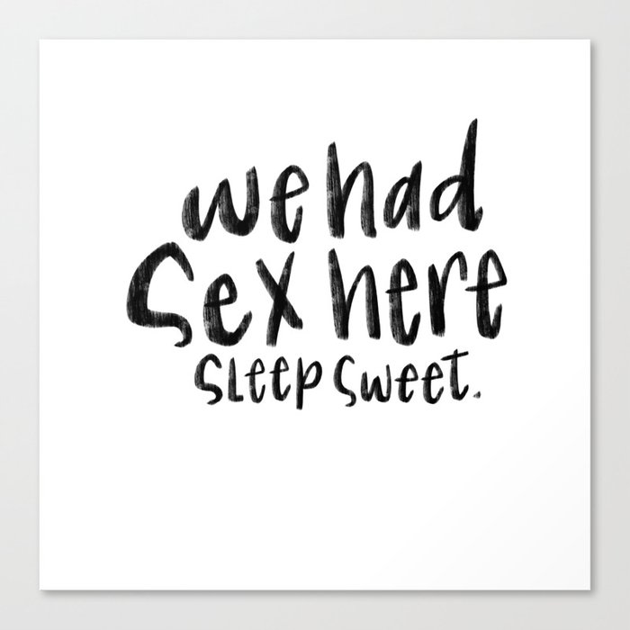 We had sex here Canvas Print