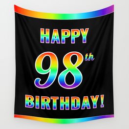 [ Thumbnail: Fun, Colorful, Rainbow Spectrum “HAPPY 98th BIRTHDAY!” Wall Tapestry ]