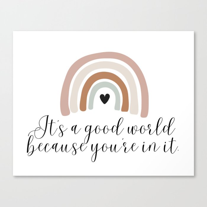 It's A Beautiful World Because You're In It Canvas Print