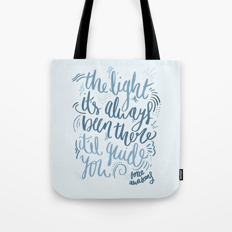 Light. It's always been there. It'll guide you Tote Bag Faith | Society6
