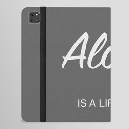 Aloha is a lifestyle (grey) iPad Folio Case