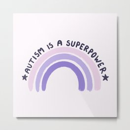 Autism Is A Superpower Metal Print