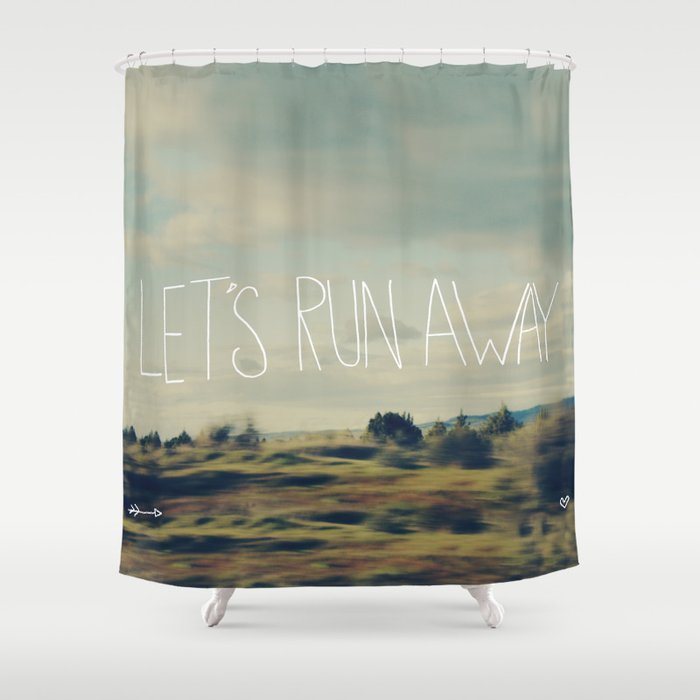 Let's Run Away Shower Curtain