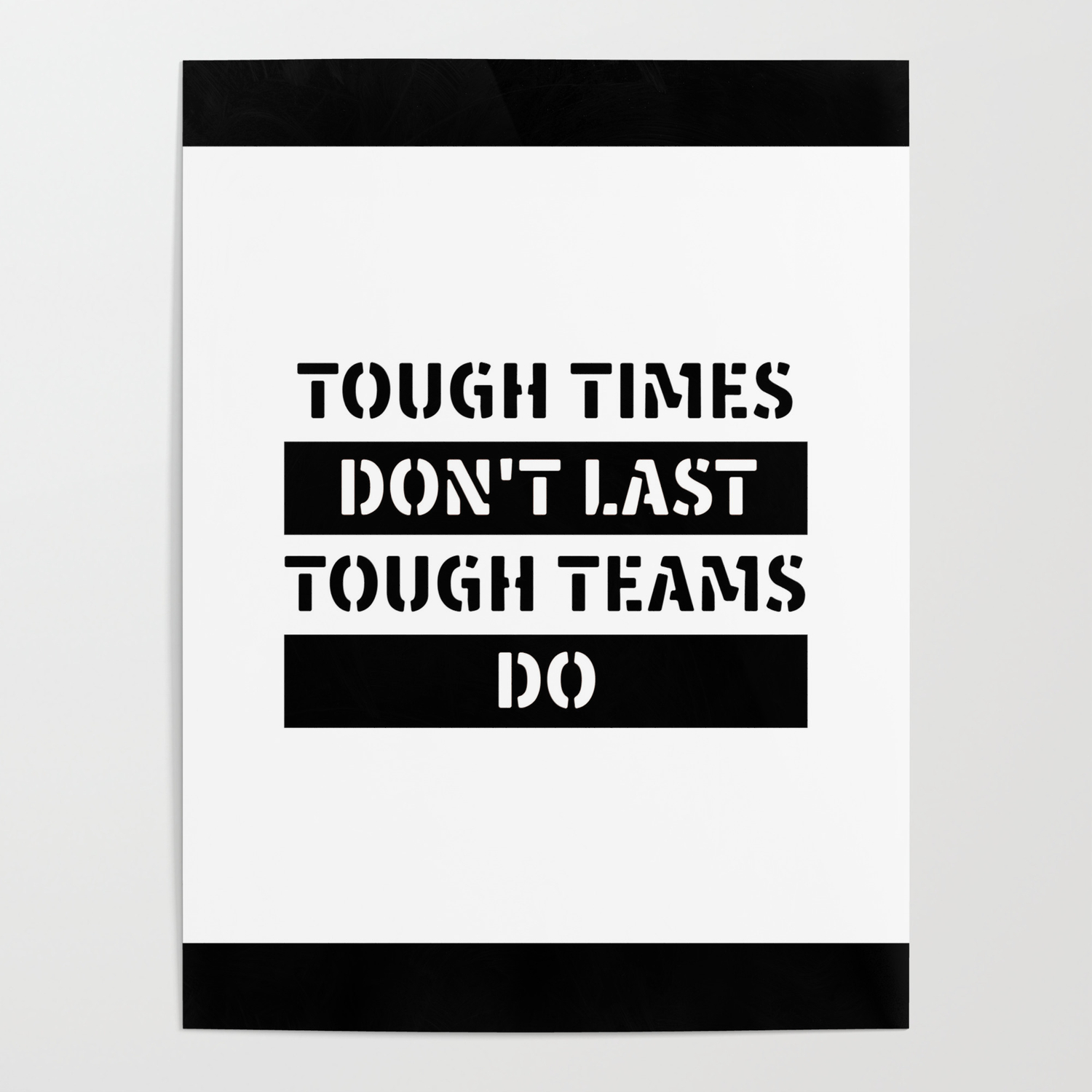 Motivational Inspirational Quotes Tough Times Don T Last Tough Teams Do Mms 596 Poster By Daydream Society6