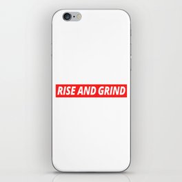 Rise And Grind Motivation Phrase Grinding Success iPhone Skin
