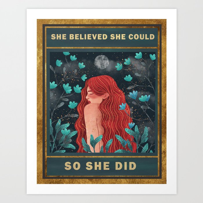 She Believed She Could So She Did Art Print