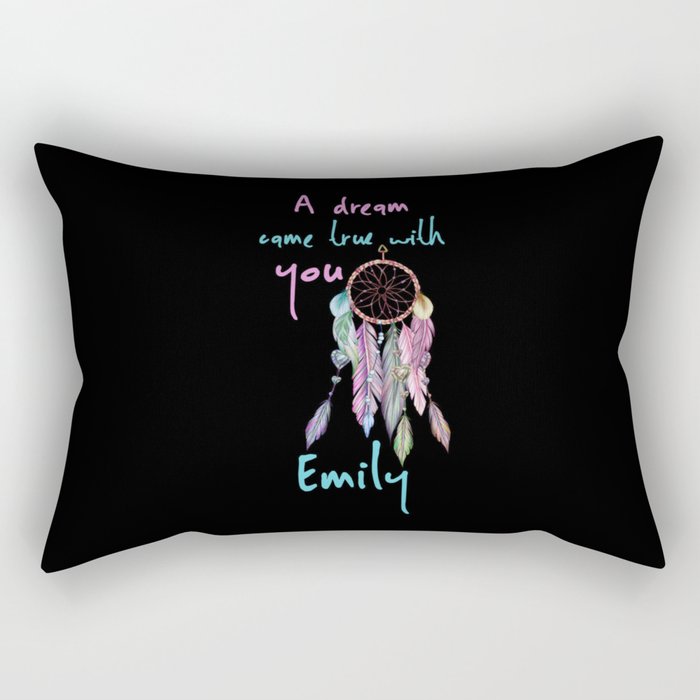 A dream came true with you Emily dreamcatcher Rectangular Pillow