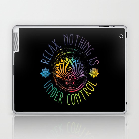 Buddha Quotes Relax Nothing Is Under Control Laptop & iPad Skin