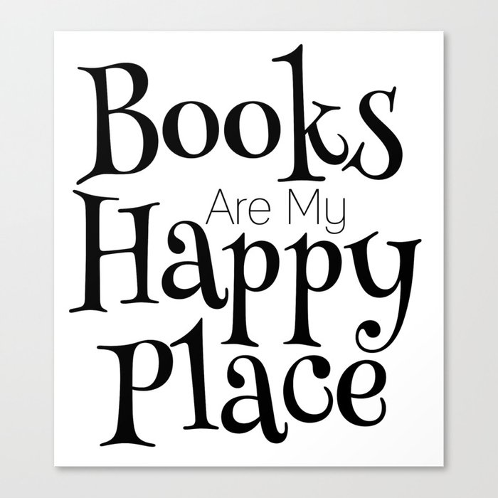 Books Are My Happy Place Canvas Print