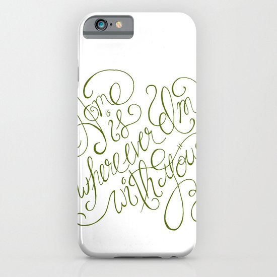 Home is wherever I'm with you. iPhone & iPod Case