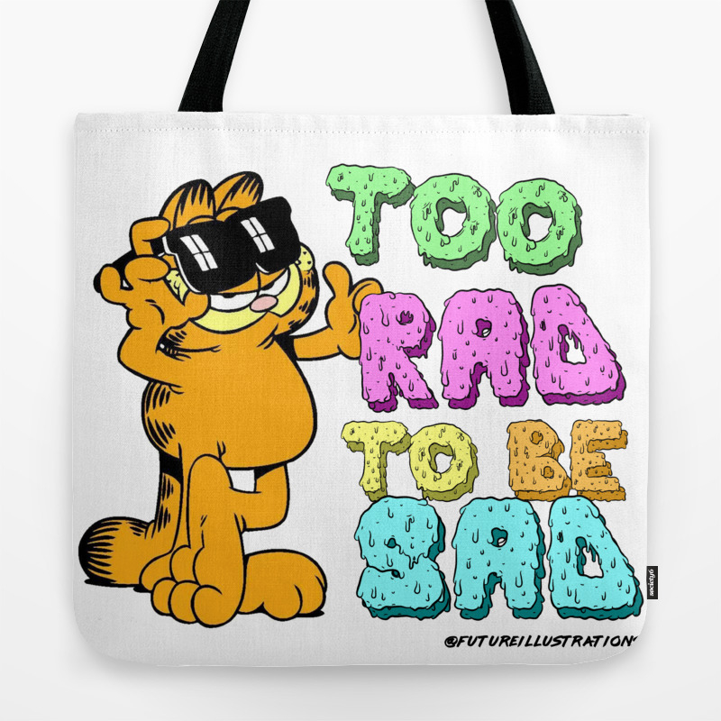 Too Rad To Be Sad Garfield The Cat Tote Bag By Futureillustrations