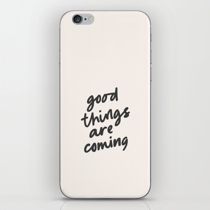 Good Things Are Coming iPhone Skin