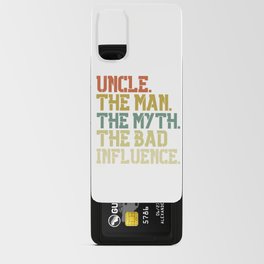 Uncle The Man The Myth The Bad Influence Android Card Case