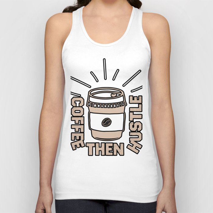 Coffee Then Hustle Vintage typography Funny  Tank Top