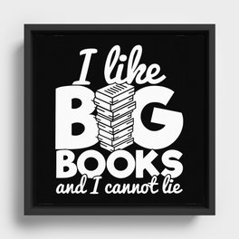 I Like Big Books And I Cannot Lie Funny Reading Bookworm Quote Framed Canvas