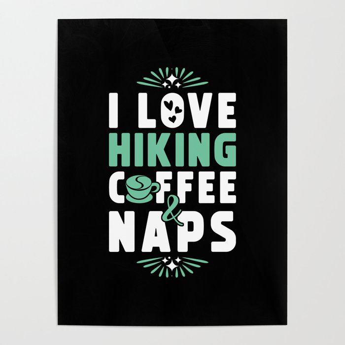 Hiking Coffee And Nap Poster