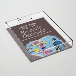Handbook For the Recently Deceased Acrylic Tray